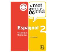 Le mot et l’idée 2 - espagnol: Vocabulaire thématique