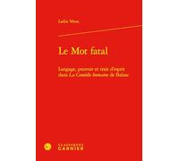 Le Mot fatal: Langage, pouvoir et trait d'esprit dans La Comédie humaine de Balzac: 13