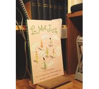 Le Mot Juste: A Dictionary of Classical and Foreign Words and Phrases