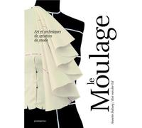Le Moulage: Art et techniques de création de mode
