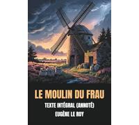 Le Moulin du Frau (Annoté): Texte Intégral