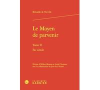 Le Moyen de Parvenir: Fac Simile: Tome II (Textes De La Renaissance, 95)