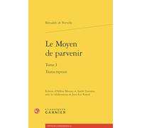 Le Moyen de Parvenir. Tome I: Transcription (Textes De La Renaissance, 94)