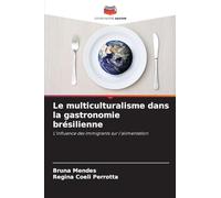 Le multiculturalisme dans la gastronomie brésilienne: L'influence des immigrants sur l'alimentation