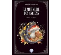 Le Murmure des Anciens: Tome 1 - Môl
