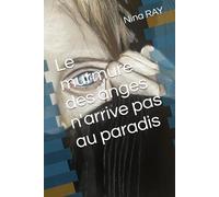Le murmure des anges n'arrive pas au paradis