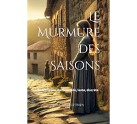Le Murmure des Saisons: Une histoire d’amour rude, lente, discrète