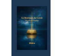 Le Murmure du Coran: Une traversée intérieure