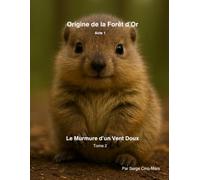 Le Murmure d'un Vent Doux - Tome 2: Origine de la Forêt d'Or - Acte 1 (BB Joe - La Forêt d'Or)