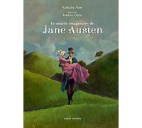 Le Musée imaginaire de Jane Austen: 1775-1817 - Amoureuse de la vie, écrivain de génie