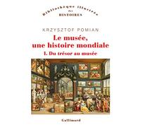 Le musée, une histoire mondiale: Du trésor au musée (1)