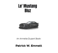 Le' Mustang Bluz: An Annette Dupart Book (Bluz Series)