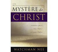 LE MYSTÈRE DE CHRIST: CONNAÎTRE CHRIST DANS L'ÉGLISE ET COMME L'ÉGLISE
