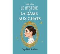 Le Mystère de Dame aux Chats - Enquête à Antibes: Un cosy mystery ensoleillé