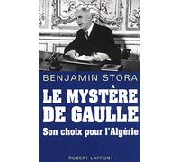 Le mystère de Gaulle son choix pour l'Algérie