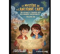 Le mystère de la carte ancienne, Volume 1 : Le peuple des Ibères, Le temps des dinosaures, Le secret des pyramides, Le château de la bonté.
