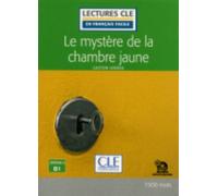 Le mystere de la chambre jaune - Niveau 3/B1 - Lecture CLE en français facile + Audio