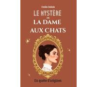 Le Mystère de la Dame aux Chats - En quête d'origines: Un cosy mystery inoubliable