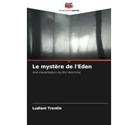 Le mystère de l'Eden: Une interprétation du film Antichrist