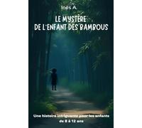 Le Mystère de l'Enfant des Bambous: Une enquête pleine de suspense, de rêves mystérieux et de secrets oubliés (Les secrets des bambous)