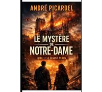 Le mystère de Notre Dame: Le Secret perdu Tome 1