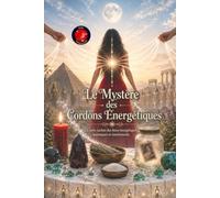 Le Mystère des Cordons Énergétiques