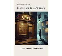 Le Mystère du café perdu: Gros caractères 18 : adapté aux personnes dyslexiques, malvoyantes, âgées