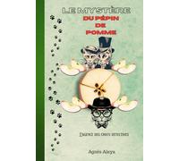 Le mystère du pépin de pomme: L'agence des chats détectives