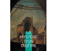 Le mystère d'un cloître: Roman à énigme entre mystère, cloître et spiritualité secrète