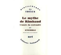 Le Mythe de Rimbaud: L'année du Centenaire