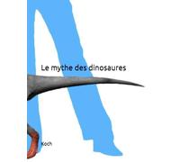 Le mythe des dinosaures