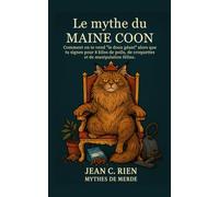 Le mythe du Maine Coon: Comment on te vend « le doux géant » alors que tu signes pour 8 kilos de poils, de croquettes et de manipulation féline. (Mythes de Merde)
