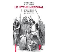 Le mythe national: L'histoire de France revisitée