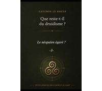 Le néopaïen égaré (Que reste-t-il du Druidisme ?)