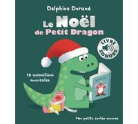 Le Noël de Petit Dragon: 16 animations musicales
