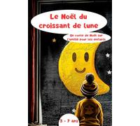 Le Noël du croissant de lune (Rêves de contes)