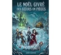 Le Noël Givré des Cœurs en Pièces: Un conte de Noël