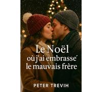 Le Noël où j’ai embrassé le mauvais frère (Romance)