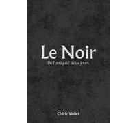 Le Noir: De l’antiquité à nos jours