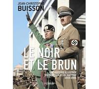 Le Noir et le brun - Une histoire illustrée du fascisme et du nazisme 1918-1946
