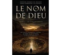Le Nom de Dieu: Tome 1 : La Cité Interdite
