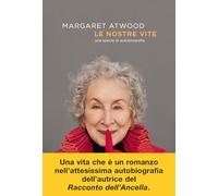 Le nostre vite. Una specie di autobiografia (Scrittori)