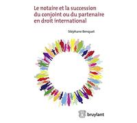 Le notaire et la succession du conjoint ou du partenaire en droit international
