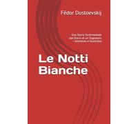 Le Notti Bianche: Una Storia Sentimentale dal Diario di un Sognatore - (Annotato e illustrato)