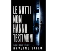 LE NOTTI NON HANNO TESTIMONI: Il buio come complice (CICLO DELLE PRIVAZIONI)