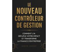Le nouveau contrôleur de gestion : Comment l'IA décuple votre impact et transforme la finance d'entreprise