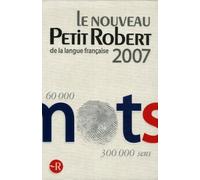 Le Nouveau Petit Robert 2007: Dictionnaire Alphabetique Et Analogique De La Langue Frantaise