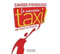 Le nouveau taxi!: Cahier d'exercices 1