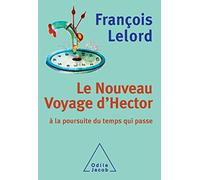 Le Nouveau Voyage d'Hector: À la poursuite du temps qui passe