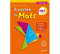 Le nouvel 'A portee de mots' [CM2 - Cycle 3 - nouveaux programmes]: Manuel de l'élève